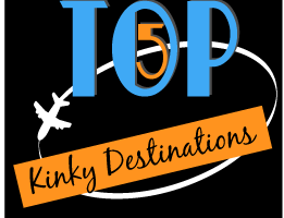 Top 5 Kinky Destinations